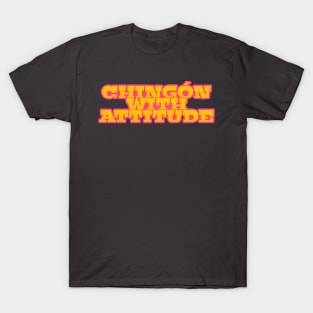 Chingón with Attitude T-Shirt